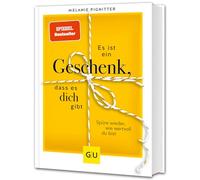 Es ist ein Geschenk, dass es dich gibt: Spüre wieder, wie wertvoll du bist