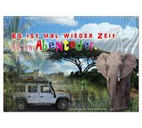 Es ist mal wieder Zeit für ein Abenteuer (Wandkalender 2026 DIN A3 quer), CALVENDO Monatskalender: Motivierende und coole Sprüche erfreuen den abenteuerlustigen Individualisten das ganze Jahr.