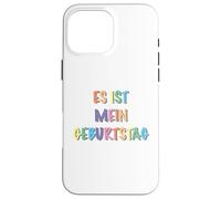 es ist mein Geburtstag Carcasa para iPhone 16 Pro Max