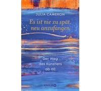 Es ist nie zu spät, neu anzufangen: Der Weg des Künstlers ab 60