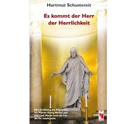 Es kommt der Herr der Herrlichkeit: Eine Erzählung aus Altpreußen um Pfarrer Georg Weißel und sein Lied "Macht hoch die Tür, die Tor macht weit"