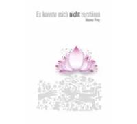 Es Konnte Mich Nicht Zerstören (ebook)