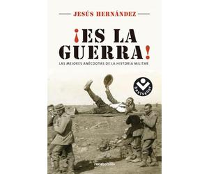 ¡Es la guerra!: Las mejores anécdotas de la historia militar (No ficción)