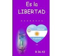 Es la LIBERTAD . . . . . . . . .: R. 36 43