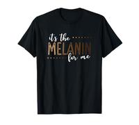Es la melanina para mí Negro del Mes de la Historia Orgullo Camiseta