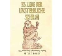 Es Lebe Der Unsterbliche Schelm (ebook)