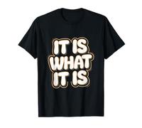 Es lo que es | Cita divertida y sarcástica relacionada con el estilo de vida Camiseta