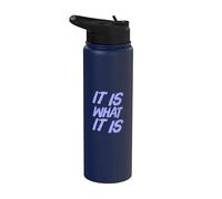 Es lo que es divertido Citas de filosofía estoica sarcástica Stainless Steel Insulated Water Bottle