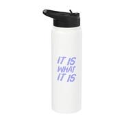 Es lo que es divertido Citas de filosofía estoica sarcástica Stainless Steel Insulated Water Bottle