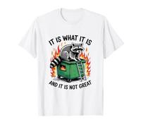 Es lo Que no es un Gran Incendio de contenedor de mapaches Camiseta