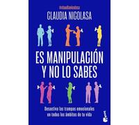 Es manipulación y no lo sabes: Desactiva las trampas emocionales en todos los ámbitos de tu vida (Vivir Mejor)