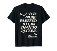 Es más bendecido dar que recibir, Hechos 20:35 Camiseta