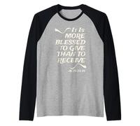Es más bendecido dar que recibir, Hechos 20:35 Camiseta Manga Raglan