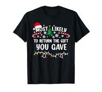 Es más probable que devuelva el regalo que le dio a la familia divertida Camiseta