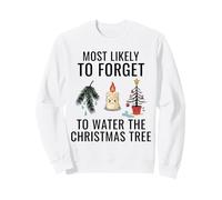 Es más Probable Que Olvides regar el árbol de Navidad Sudadera