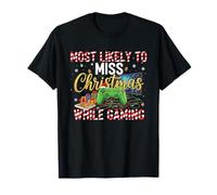 Es más Probable Que se pierda la Navidad Mientras juegas Navidad Familiar Camiseta