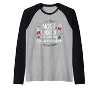 Es más Probable Que te atropellen un Reno a Juego con Navidad Camiseta Manga Raglan