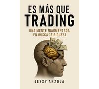 Es Más Que Trading: Una Mente Fragmentada En Busca De Riqueza