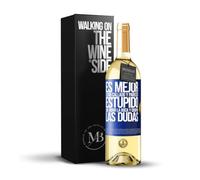 «Es mejor estar callado y parecer estúpido, que abrir la boca y disipar las dudas» Mensaje en una Botella. Vino Blanco Premium Verdejo Joven + Gift Box. Etiqueta Azul PERSONALIZABLE