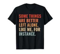 Es mejor que algunas cosas queden solas como yo, por ejemplo Camiseta