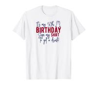 Es mi cumpleaños firmar mi camisa Its My 50th Bday 50 Fifty Fun Camiseta