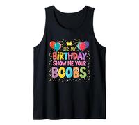 Es mi cumpleaños Muéstrame Tus Tetas Humor Masculino Divertido Camiseta sin Mangas
