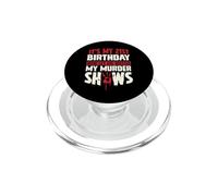 Es mi cumpleaños número 21 Ahora déjame Ver mis programas de Asesinato PopSockets PopGrip para MagSafe