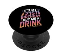 Es mi cumpleaños número 21 Cómprame una Bebida Divertida PopSockets PopGrip Adhesivo