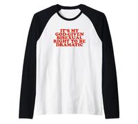 Es mi Derecho Bisexual Dado por Dios a ser dramático - Regalo de Broma Camiseta Manga Raglan