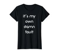 Es mi Propia Maldita Culpa Gracioso Camiseta gráfica económica, Mujer, Negro, M