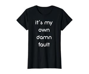 Es mi Propia Maldita Culpa Gracioso Camiseta gráfica económica, Mujer, Negro, XS