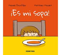 ¡Es mi sopa! (OCEANO TRAVESIA)