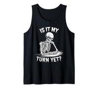 ¿Es mi Turno? Divertido diseño de Esqueleto para Jugadores Que esperan Camiseta sin Mangas