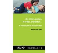 "Es mío", pegar, morder y molestar...: Y otras formas de acercarse: 002 (Formación del profesorado)