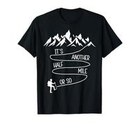 Es otra media milla más o menos senderismo montañeros escaladores Camiseta