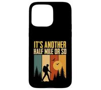 Es otra media milla o algo así: divertido camping senderismo de montaña Carcasa para iPhone 15 Pro Max