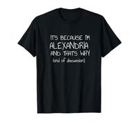 Es porque soy Alejandría y por eso nombre divertido Camiseta