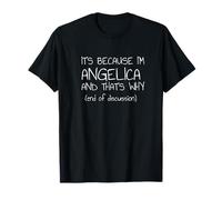 Es porque soy Angélica y por eso nombre divertido Camiseta
