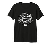 Es Porque Soy una Personalidad Divertida de la astrología de Acuario Camiseta Premium