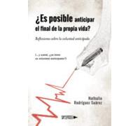 ¿es posible anticipar el final de nuestra porpia vida? reflexiones sob