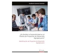 ¿Es Posible la Sostenibilidad en el Diseño de Proyectos de Desarrollo Agropecuario?: Identificación de Proyectos de Desarrollo Agropecuario