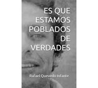ES QUE ESTAMOS POBLADOS DE VERDADES