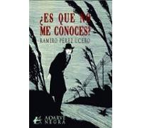 Es Que No Me Conoces