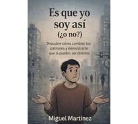 Es que yo soy así: (¿o no?)