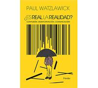 Es real la realidad?. Confusión, desinformación, comunicación (SIN COLECCION)