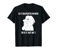 ¿Es Solipsista Aquí, O Es Solo Yo Divertido Solipsismo Camiseta