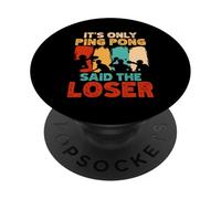 Es Solo el Ping Pong Dijo Que el Perdedor | Jugador de Tenis de Mesa PopSockets PopGrip Adhesivo