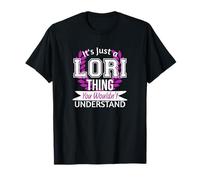 Es solo lo que Lori no entenderías un nombre divertido Camiseta