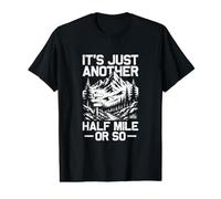 Es Solo Otra Media Milla o Tan Divertido Excursionista Camiseta gráfica económica