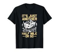 Es Solo Otra Media Milla o Tan Divertido Excursionista Camiseta gráfica económica